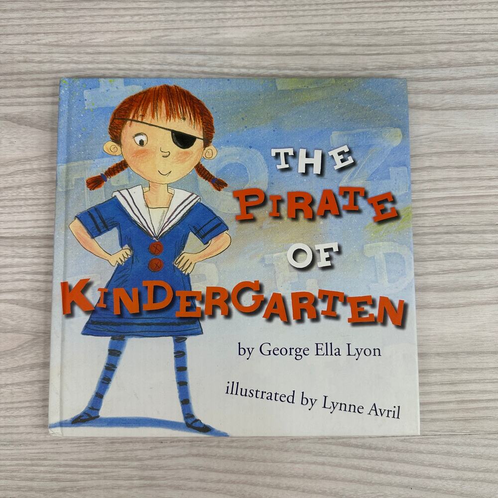 The Pirate of Kindergarten by George Ella Lyon Hardcover Children's Book 2010